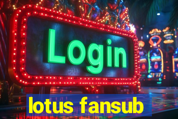 lotus fansub